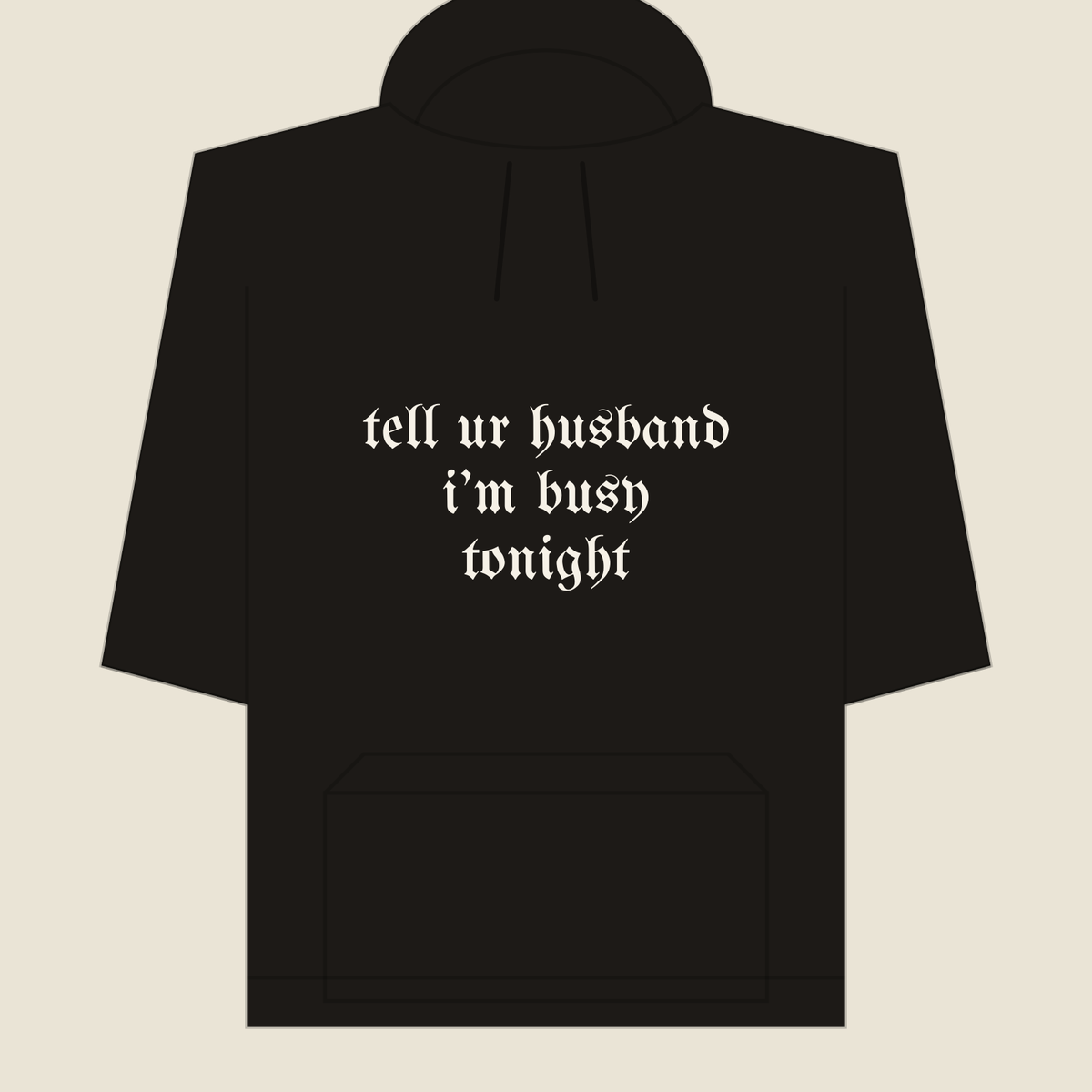 tell ur husband i’m busy tonight · Hoodie, ink