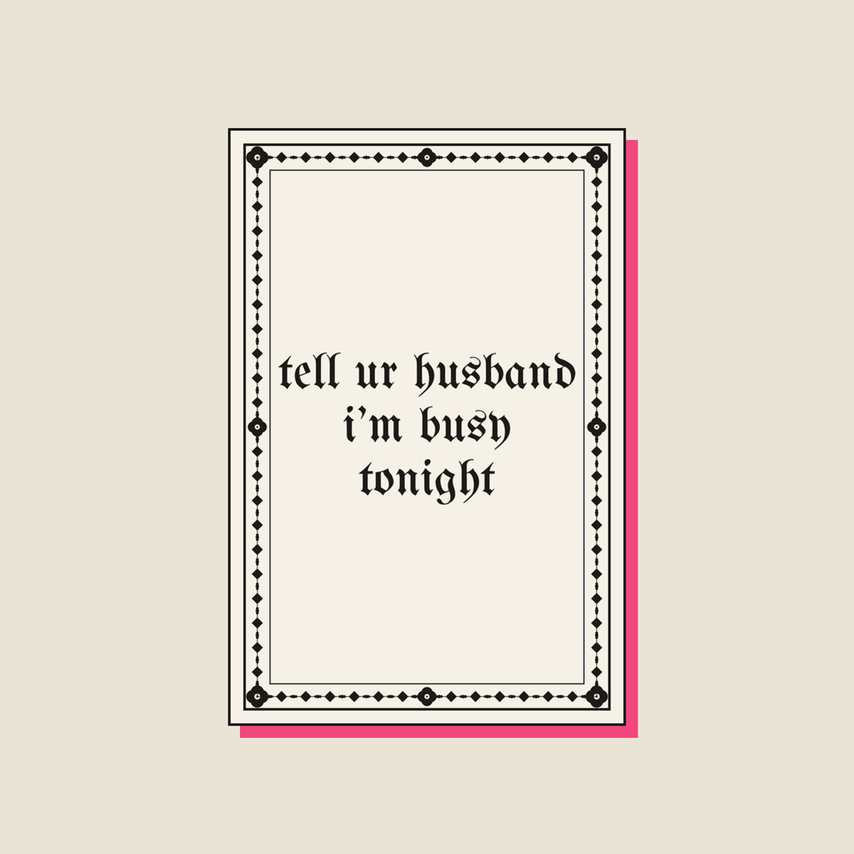 tell ur husband i’m busy tonight · Poster, bone