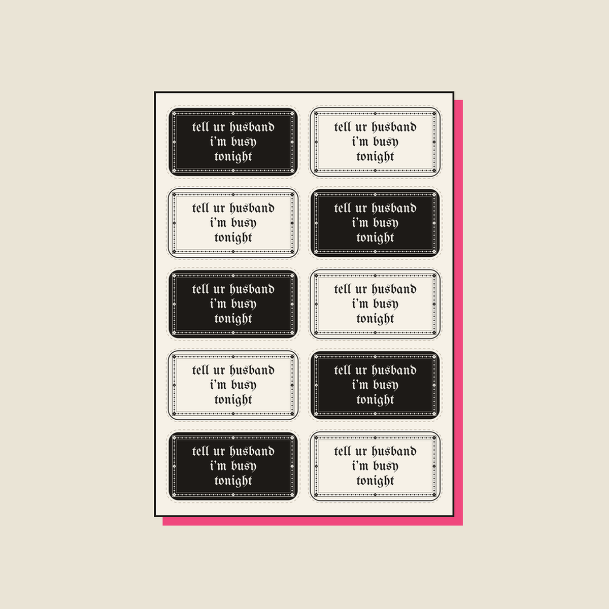tell ur husband i’m busy tonight · Sticker Sheet, bone + ink