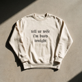 tell ur wife i’m busy tonight · Crewneck, bone