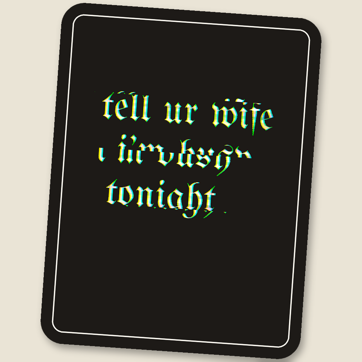 tell ur wife i’m busy tonight · Glitch Sticker, drip