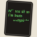 tell ur wife i’m busy tonight · Glitch Sticker, split