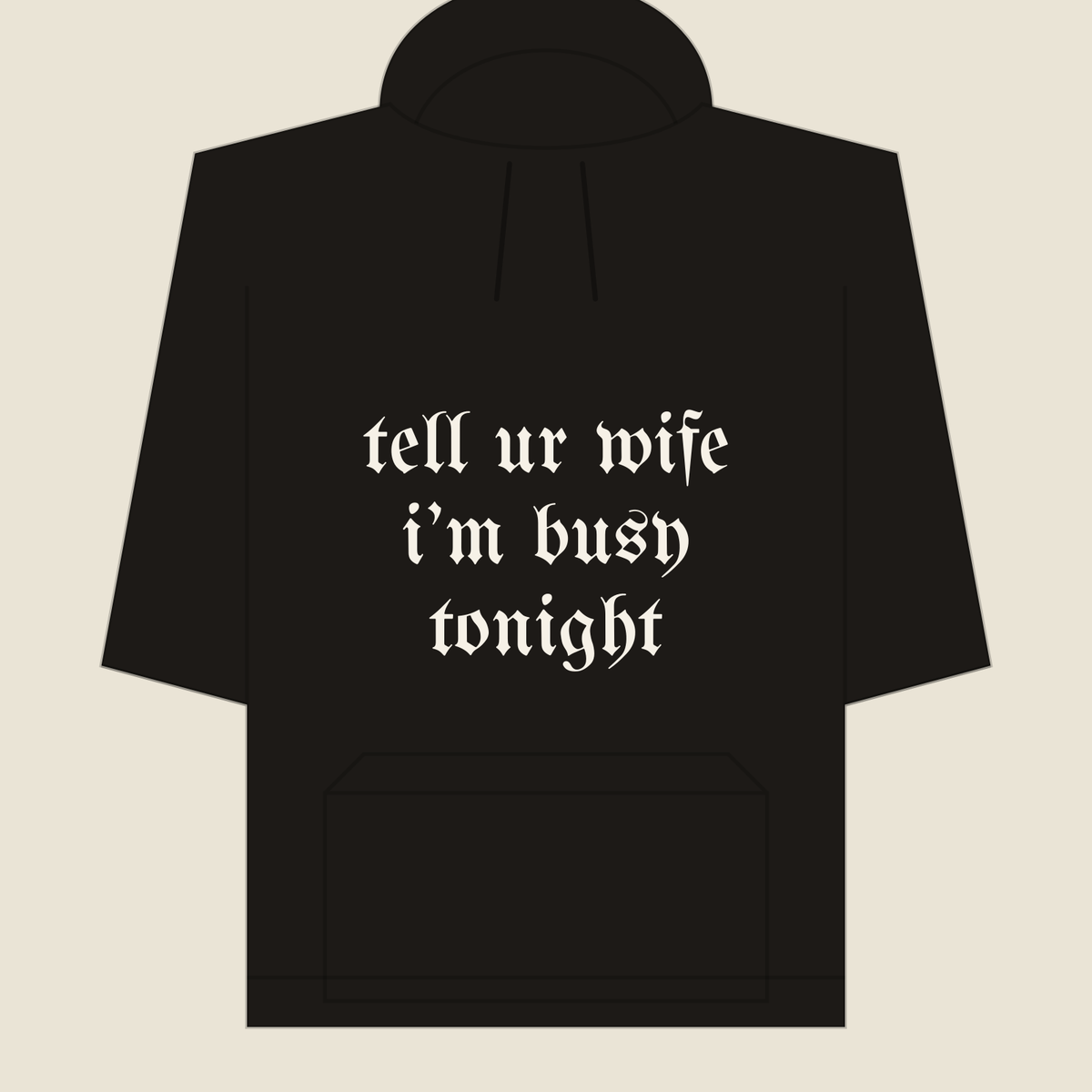 tell ur wife i’m busy tonight · Hoodie, ink