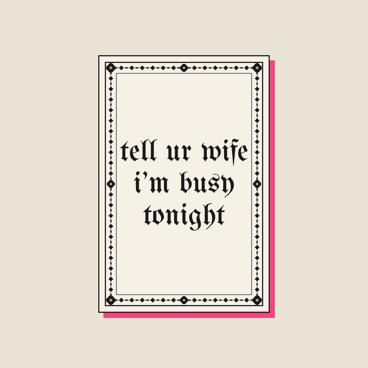 tell ur wife i’m busy tonight · Poster, bone