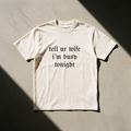 tell ur wife i’m busy tonight · Tee, bone