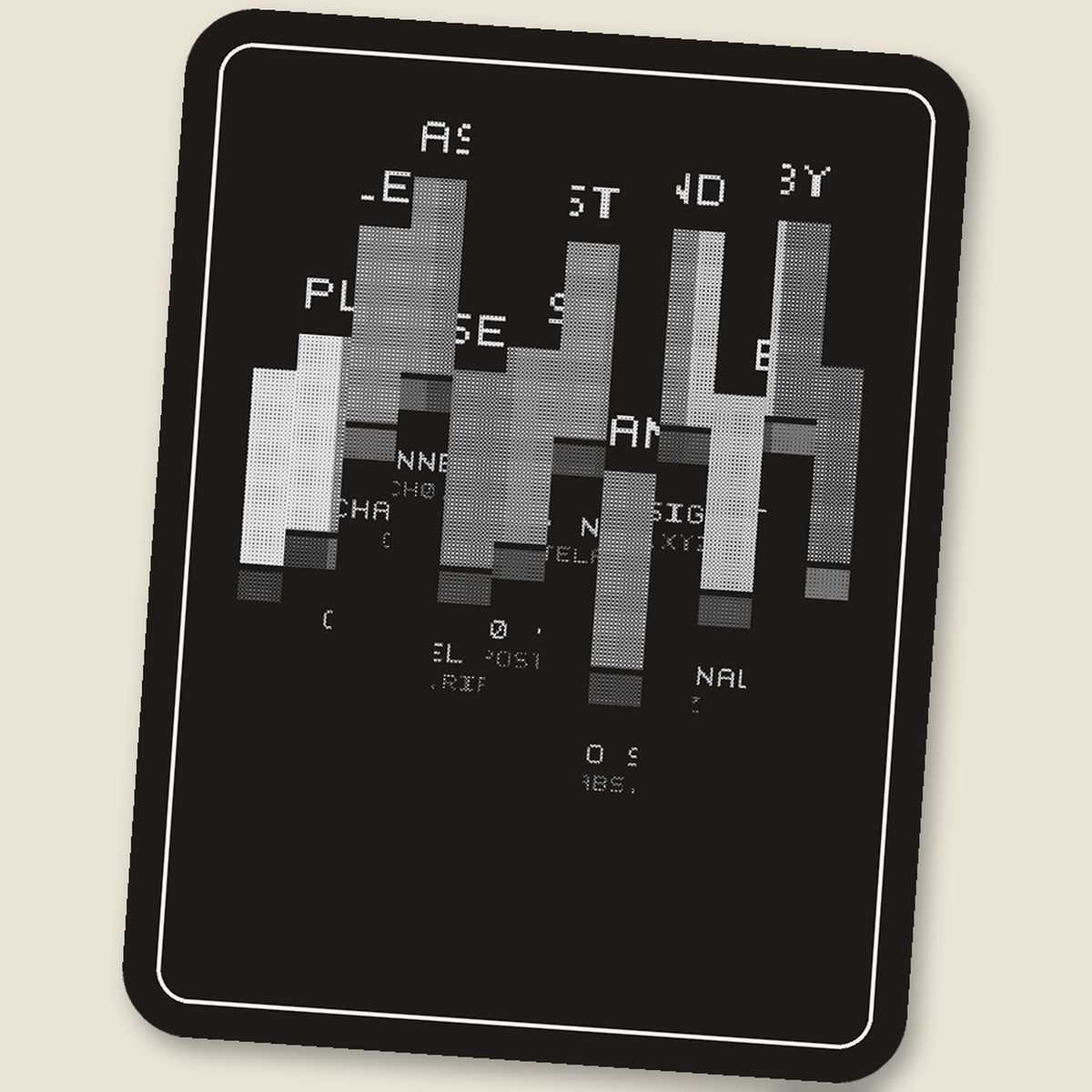 Please Stand By · Glitch Sticker, dither