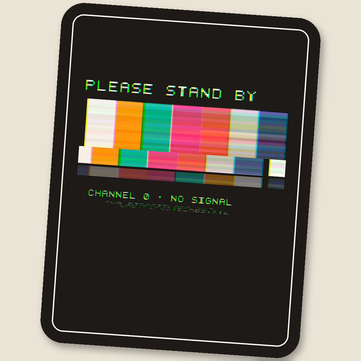 Please Stand By · Glitch Sticker, drip